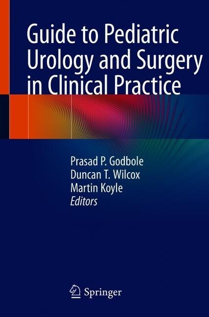 Guide to Pediatric Urology and Surgery in Clinical Practice (Paperback)