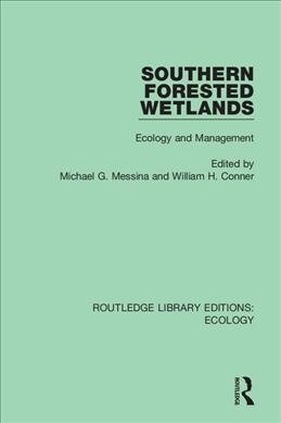 Southern Forested Wetlands : Ecology and Management (Hardcover)