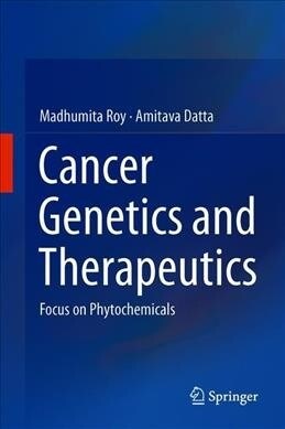 Cancer Genetics and Therapeutics: Focus on Phytochemicals (Hardcover, 2019)