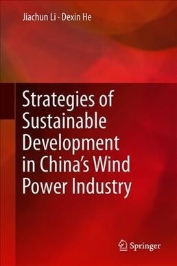 Strategies of Sustainable Development in Chinas Wind Power Industry (Hardcover)