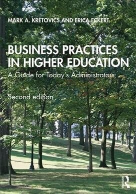 Business Practices in Higher Education : A Guide for Todays Administrators (Paperback, 2 ed)