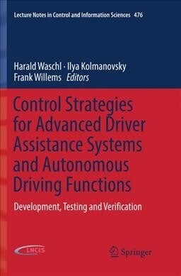 Control Strategies for Advanced Driver Assistance Systems and Autonomous Driving Functions : Development, Testing and Verification (Paperback)