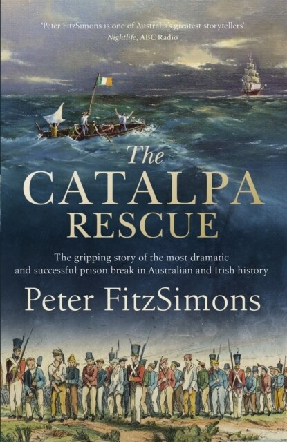 The Catalpa Rescue : The gripping story of the most dramatic and successful prison story in Australian and Irish history (Paperback)