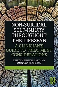 Non-Suicidal Self-Injury Throughout the Lifespan: A Clinician's Guide to Treatment Considerations (Paperback)