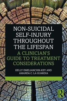 Non-Suicidal Self-Injury Throughout the Lifespan: A Clinicians Guide to Treatment Considerations (Paperback)