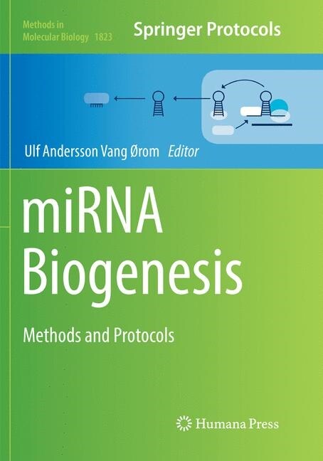 Mirna Biogenesis: Methods and Protocols (Paperback, Softcover Repri)