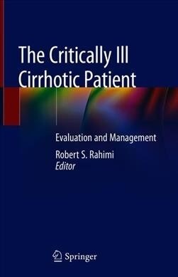 The Critically Ill Cirrhotic Patient: Evaluation and Management (Hardcover, 2020)