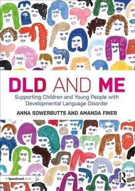 DLD and Me: Supporting Children and Young People with Developmental Language Disorder : Supporting Children and Young People with Developmental Langua (Paperback)