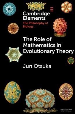 The Role of Mathematics in Evolutionary Theory (Paperback)