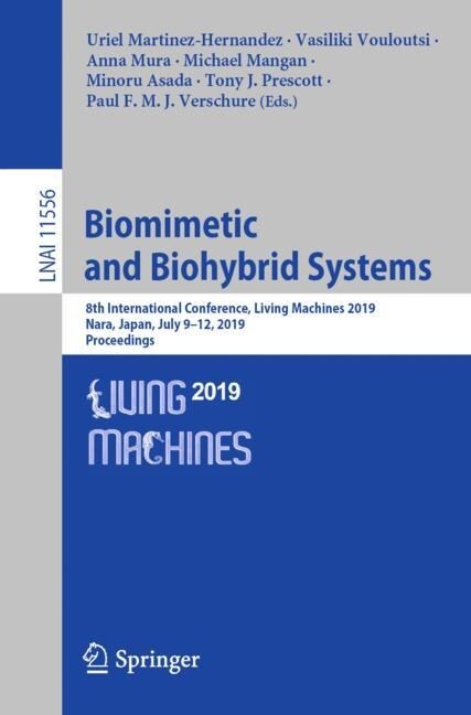 Biomimetic and Biohybrid Systems: 8th International Conference, Living Machines 2019, Nara, Japan, July 9-12, 2019, Proceedings (Paperback, 2019)