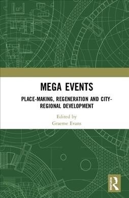 Mega-Events : Placemaking, Regeneration and City-Regional Development (Hardcover)