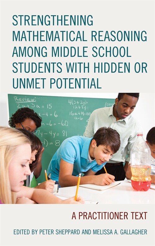 Strengthening Mathematical Reasoning Among Middle School Students with Hidden or Unmet Potential: A Practitioner Text (Hardcover)