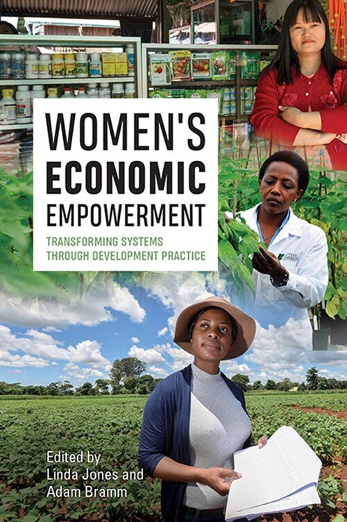 Womens Economic Empowerment : Transforming Systems through Development Practice (Hardcover)