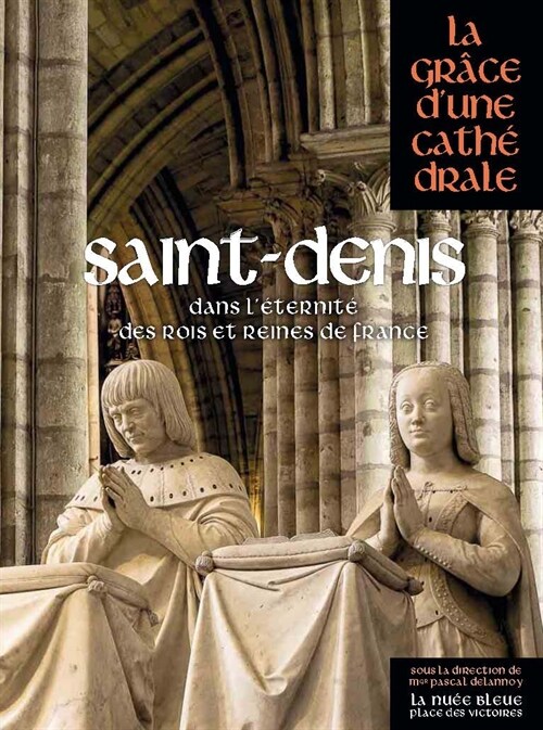 Saint-Denis : Dans leternite des rois et reines de France (Hardcover)