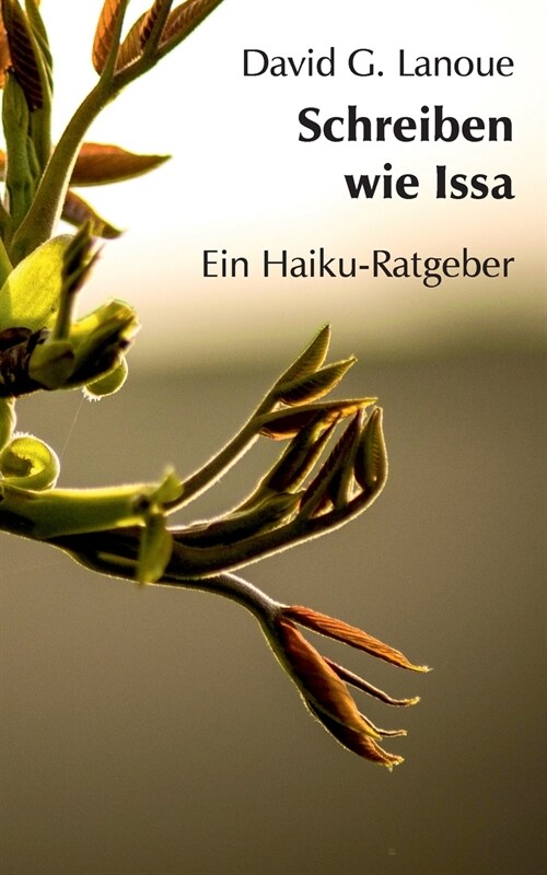 Schreiben wie Issa: Ein Haiku-Ratgeber (Paperback)