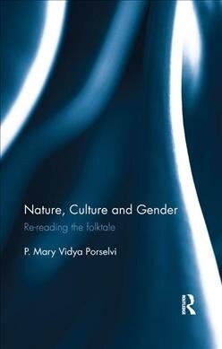 Nature, Culture and Gender : Re-reading the folktale (Paperback)