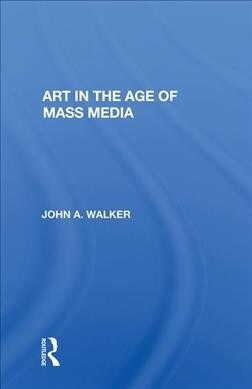 Art In The Age Of Mass Media (Hardcover)
