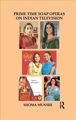 Prime Time Soap Operas on Indian Television (Paperback)