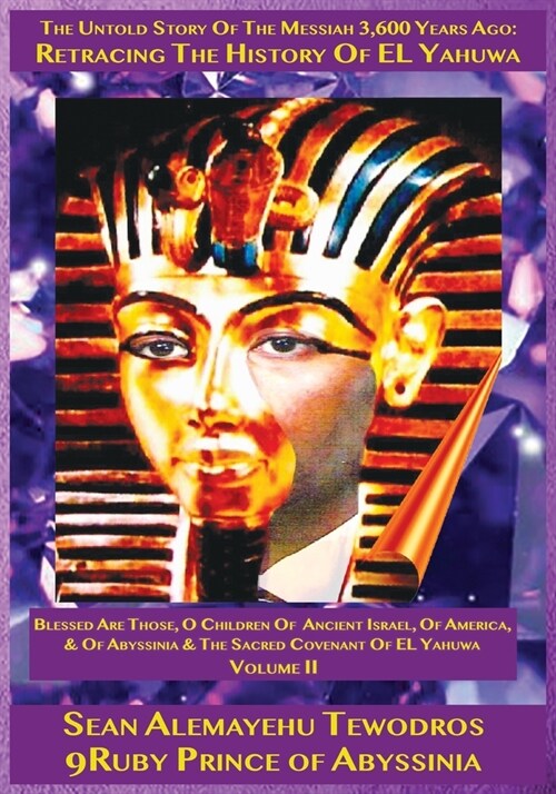 Volume Two: (2nd Edition) Blessed Are Those, O Children Of Ancient Israel, Of America, & Of Abyssinia & The Sacred Covenant Of EL (Paperback)