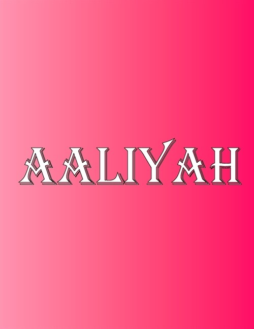 Aaliyah: 100 Pages 8.5 X 11 Personalized Name on Notebook College Ruled Line Paper (Paperback)