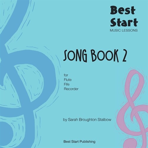 Best Start Music Lessons: Song Book 2: For recorder, fife, flute. (Paperback)