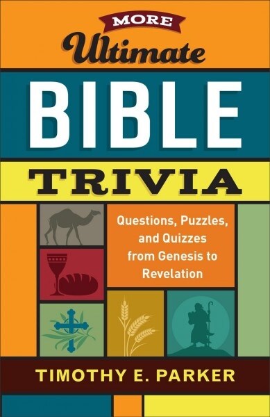 More Ultimate Bible Trivia: Questions, Puzzles, and Quizzes from Genesis to Revelation (Paperback, Repackaged)