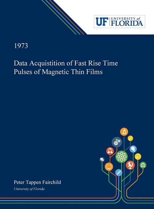 Data Acquistition of Fast Rise Time Pulses of Magnetic Thin Films (Hardcover)
