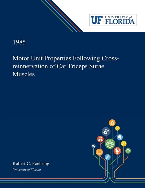 Motor Unit Properties Following Cross-reinnervation of Cat Triceps Surae Muscles (Paperback)