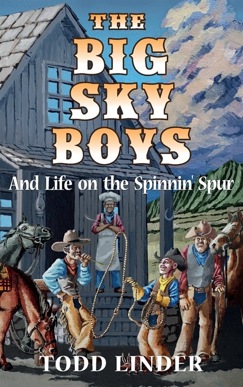 The Big Sky Boys And Life on the Spinnin Spur (Hardcover)