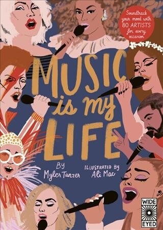 Music is My Life : Soundtrack Your Mood with 80 Artists for Every Occasion (Hardcover)