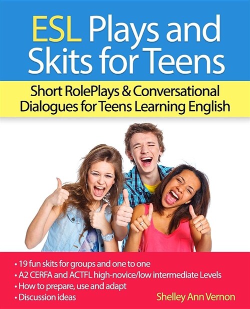 ESL Plays and Skits for Teens: Short RolePlays & Conversational Dialogues for Teens Learning English (Paperback)