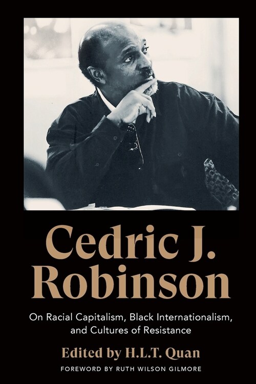 Cedric J. Robinson : On Racial Capitalism, Black Internationalism, and Cultures of Resistance (Paperback)
