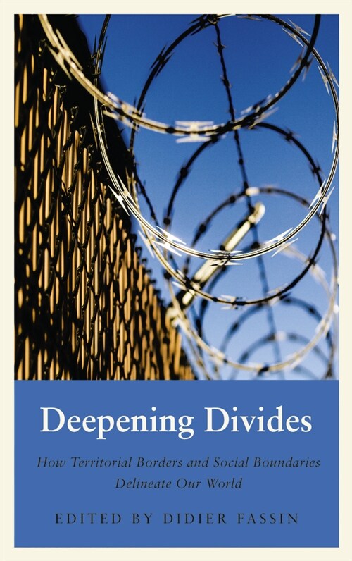 Deepening Divides : How Physical Borders and Social Boundaries Delineate our World (Paperback)