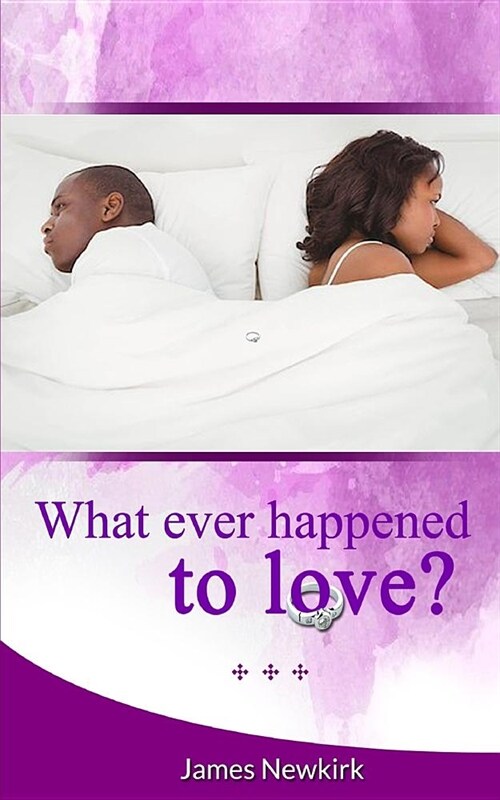 What Ever Happened to Love? (Paperback)