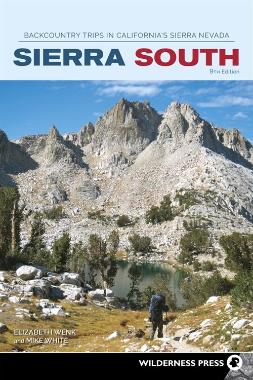 Sierra South: Backcountry Trips in Californias Sierra Nevada (Paperback, 9, Revised)