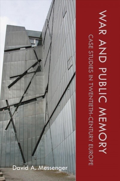 War and Public Memory: Case Studies in Twentieth-Century Europe (Paperback)