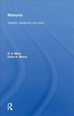 Malaysia : Tradition, Modernity, And Islam (Hardcover)