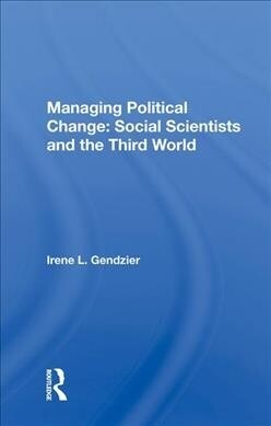 Managing Political Change : Social Scientists And The Third World (Hardcover)