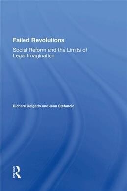 Failed Revolutions : Social Reform And The Limits Of Legal Imagination (Hardcover)