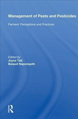 Management of Pests and Pesticides : Farmers Perceptions and Practices (Hardcover)