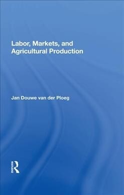 Labor, Markets, and Agricultural Production (Hardcover, 1)