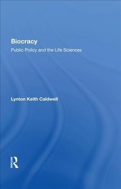 Biocracy : Public Policy and the life Sciences (Hardcover)