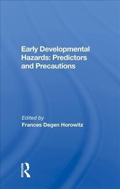 Early Developmental Hazards : Predictors And Precautions (Hardcover)