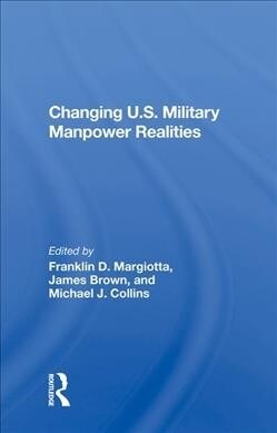 Changing U.S. Military Manpower Realities (Hardcover, 1)