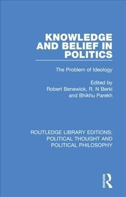 Knowledge and Belief in Politics : The Problem of Ideology (Hardcover)