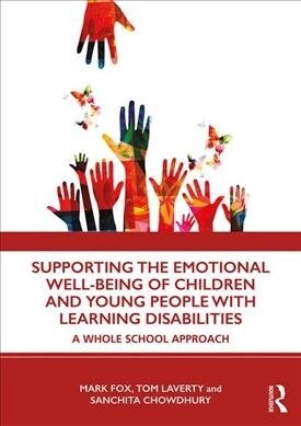Supporting the Emotional Well-being of Children and Young People with Learning Disabilities : A Whole School Approach (Paperback)