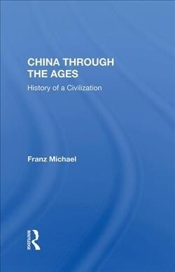 China Through the Ages : History of a Civilization (Hardcover)