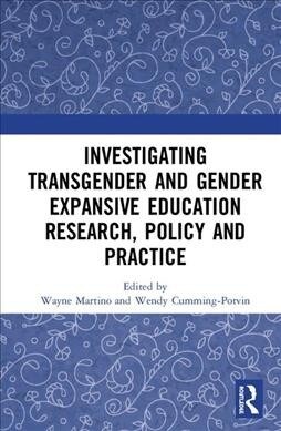 Investigating Transgender and Gender Expansive Education Research, Policy and Practice (Hardcover, 1)