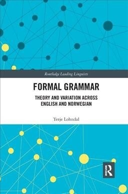 Formal Grammar : Theory and Variation across English and Norwegian (Paperback)
