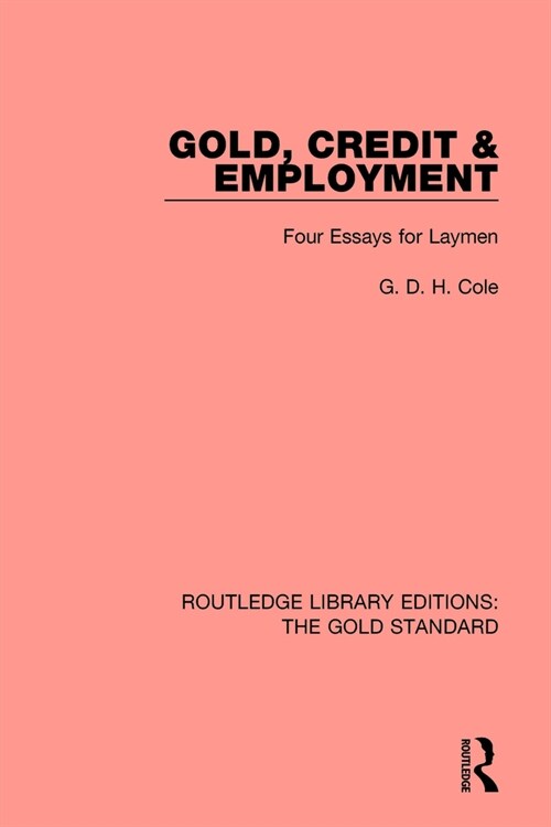 Gold, Credit and Employment: Four Essays for Laymen (Paperback)